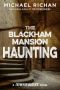 [The Downwinders 04] • The Blackham Mansion Haunting